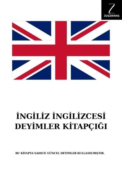 KolektifAtasözleri ve Deyimler Sözlükleriİngiliz İngilizcesi Deyimler Kitapçığı