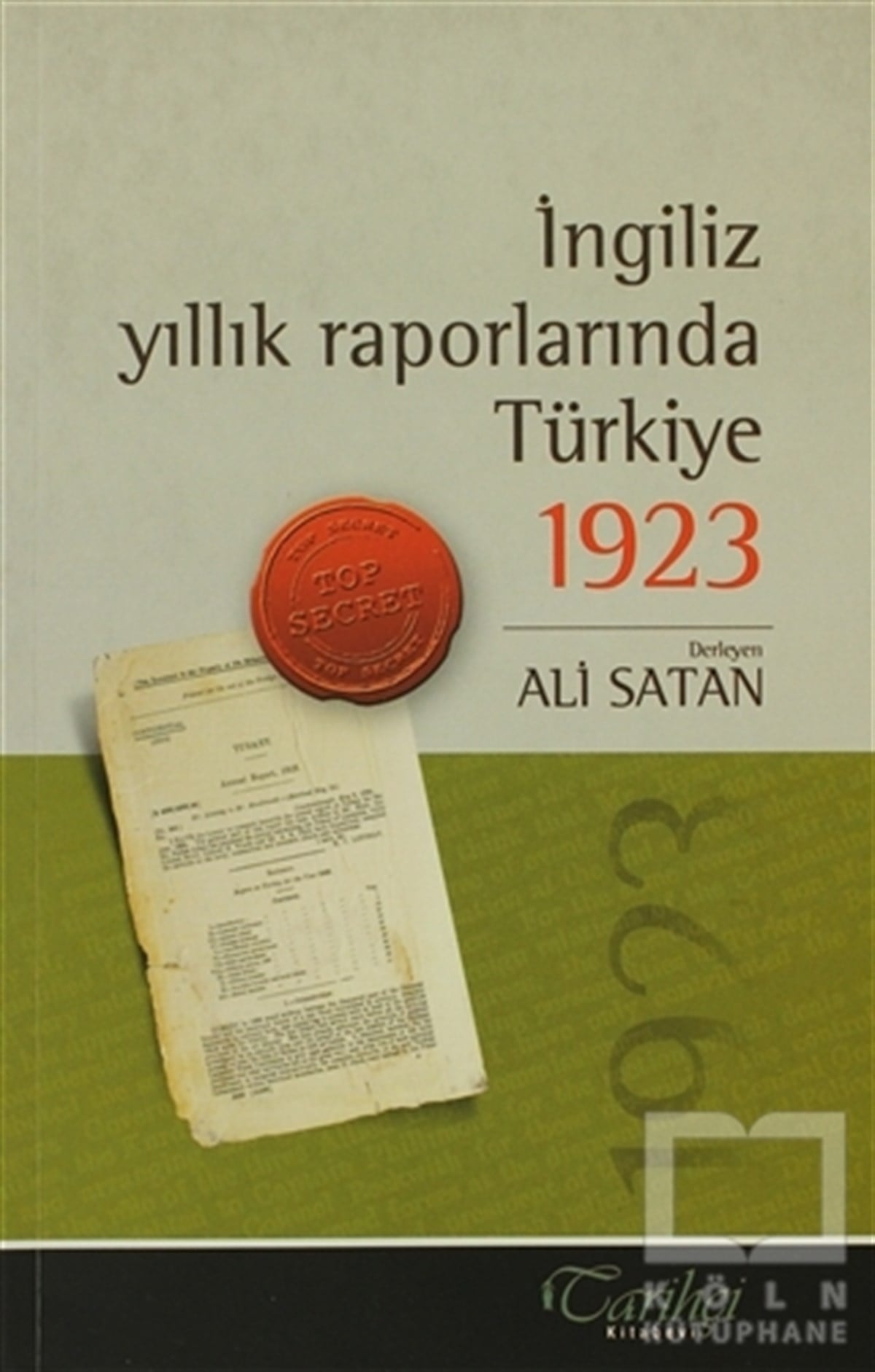 DerlemeTürk Tarihi Araştırmalarıİngiliz Yıllık Raporlarında Türkiye 1923