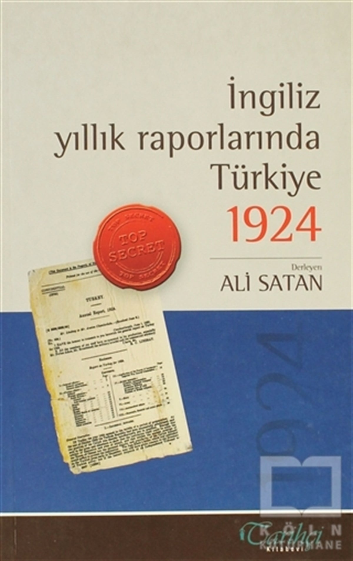 KolektifTürk Tarihi Araştırmalarıİngiliz Yıllık Raporlarında Türkiye 1924