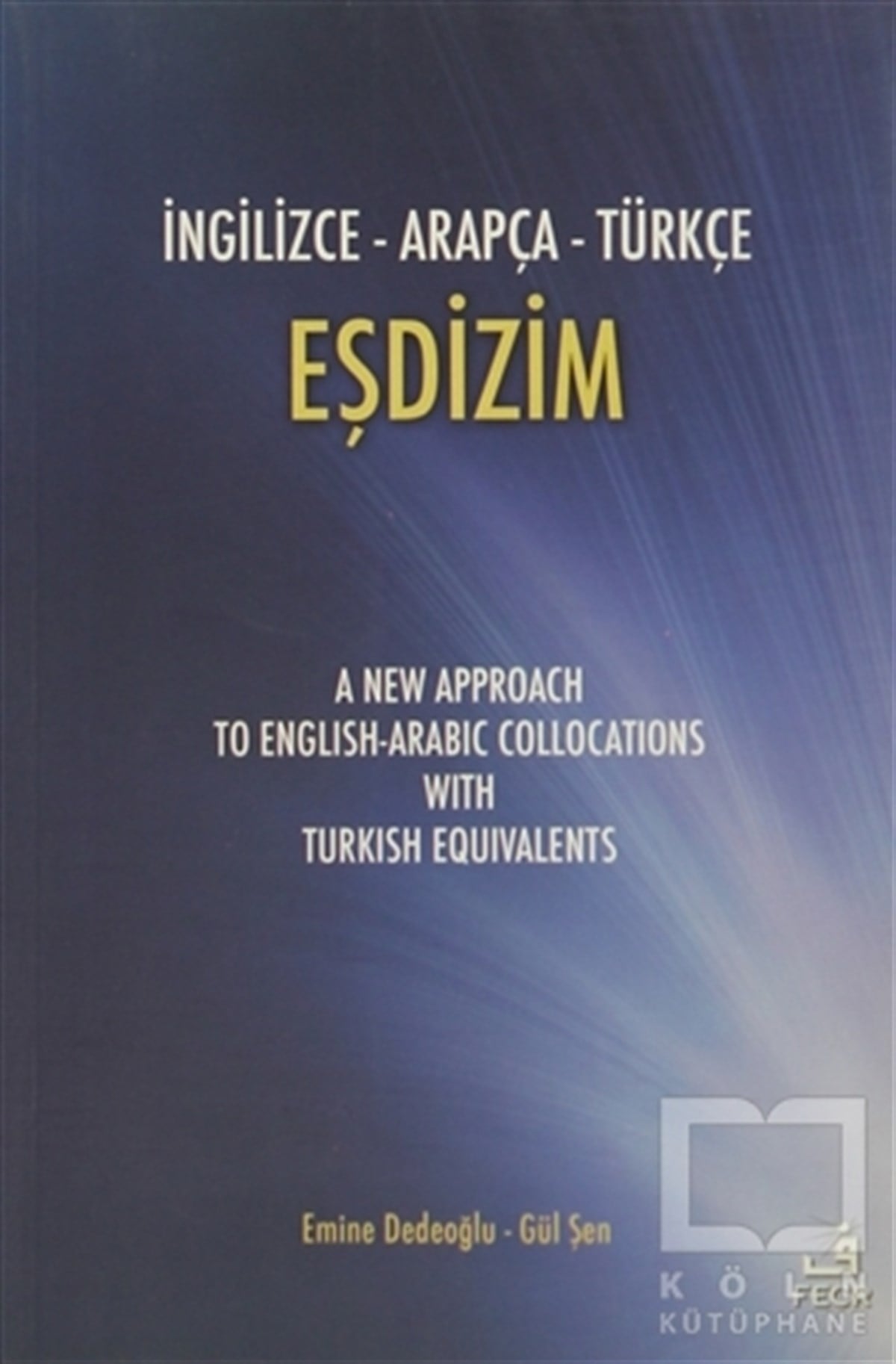Emine DedeoğluGenel Konularİngilizce-Arapça-Türkçe Eşdizim