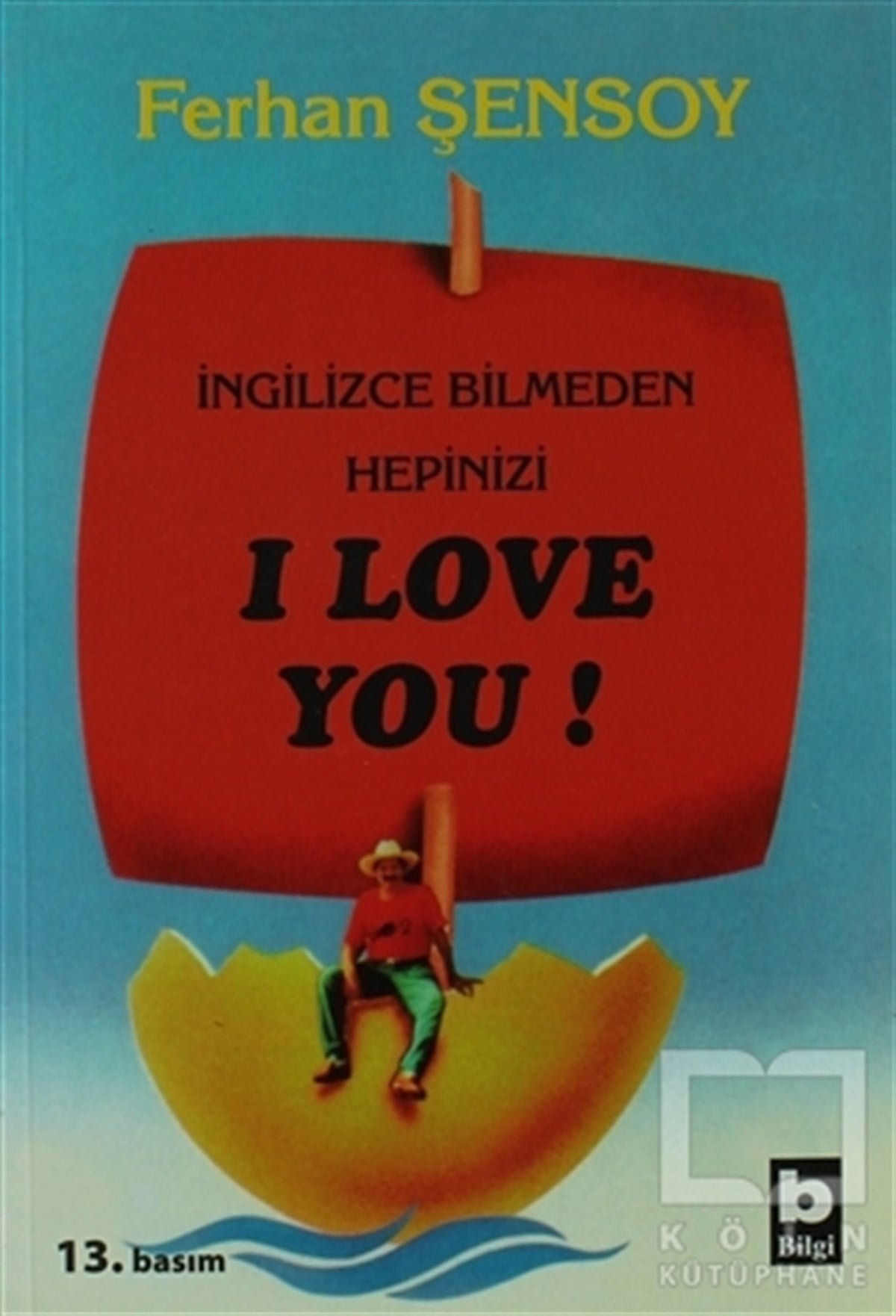 Ferhan ŞensoyMizahİngilizce Bilmeden Hepinizi I Love You