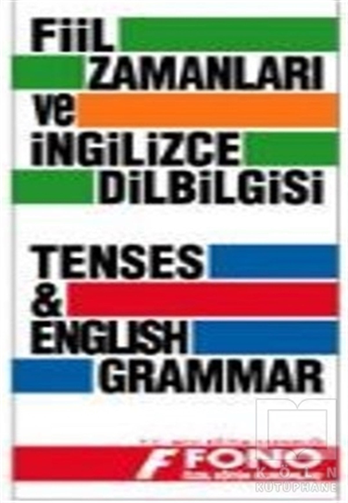 KolektifSözlükler ve Konuşma Kılavuzlarıİngilizce Fiil Zamanları ve Dilbilgisi Tablosu