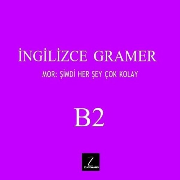KolektifDil Bilimi - Etimolojiİngilizce Gramer B2 - Mor: Şimdi Her Şey Çok Kolay