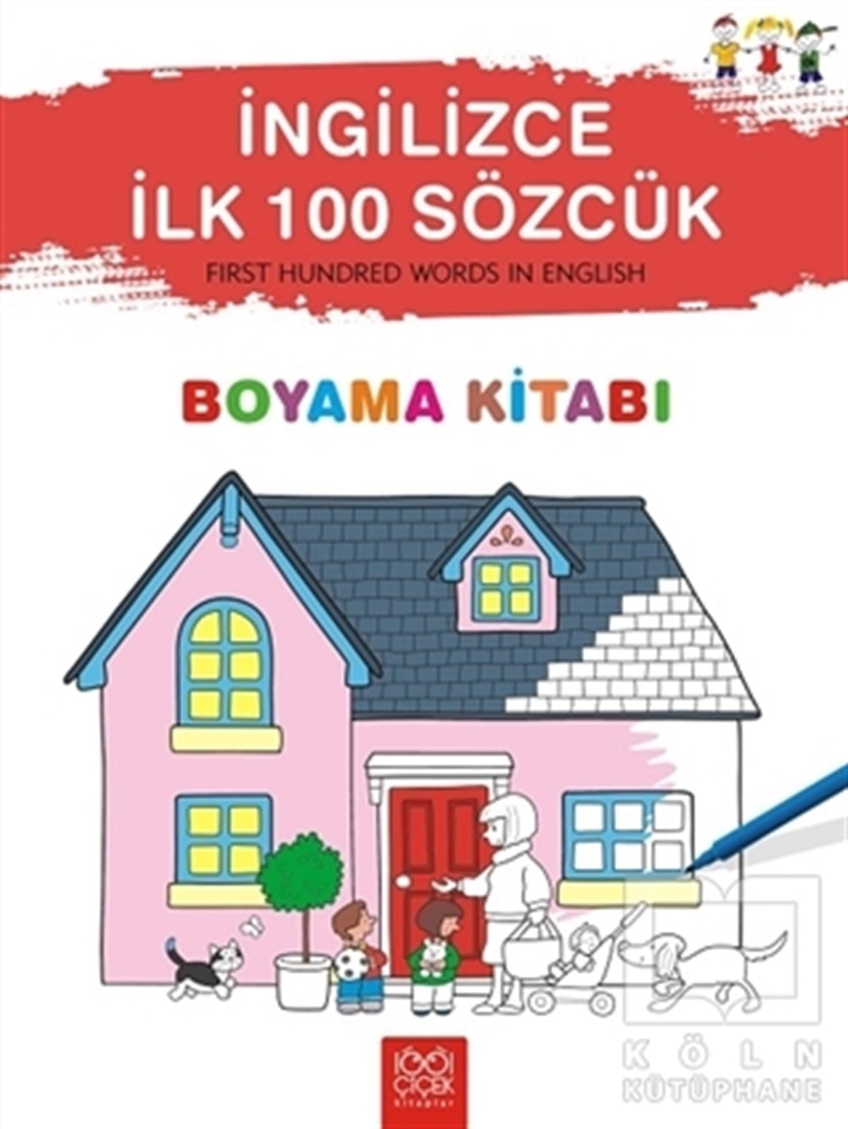 Heather AmeryOkul Öncesi Çocuk Kitaplarıİngilizce İlk 100 Sözcük - First Hundred Words in English Boyama Kitabı