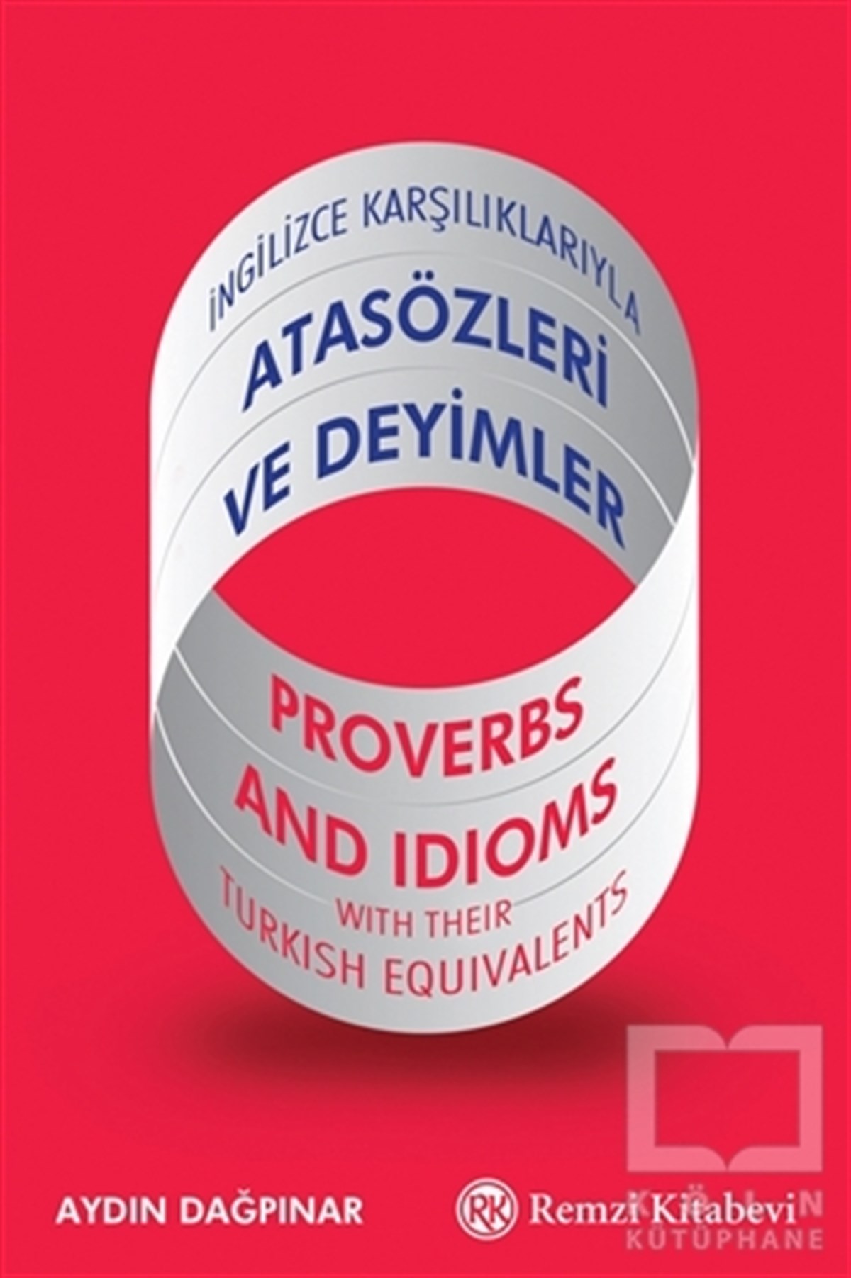 Aydın DağpınarSözlükler ve Konuşma Kılavuzlarıİngilizce Karşılıklarıyla Atasözleri ve Deyimler