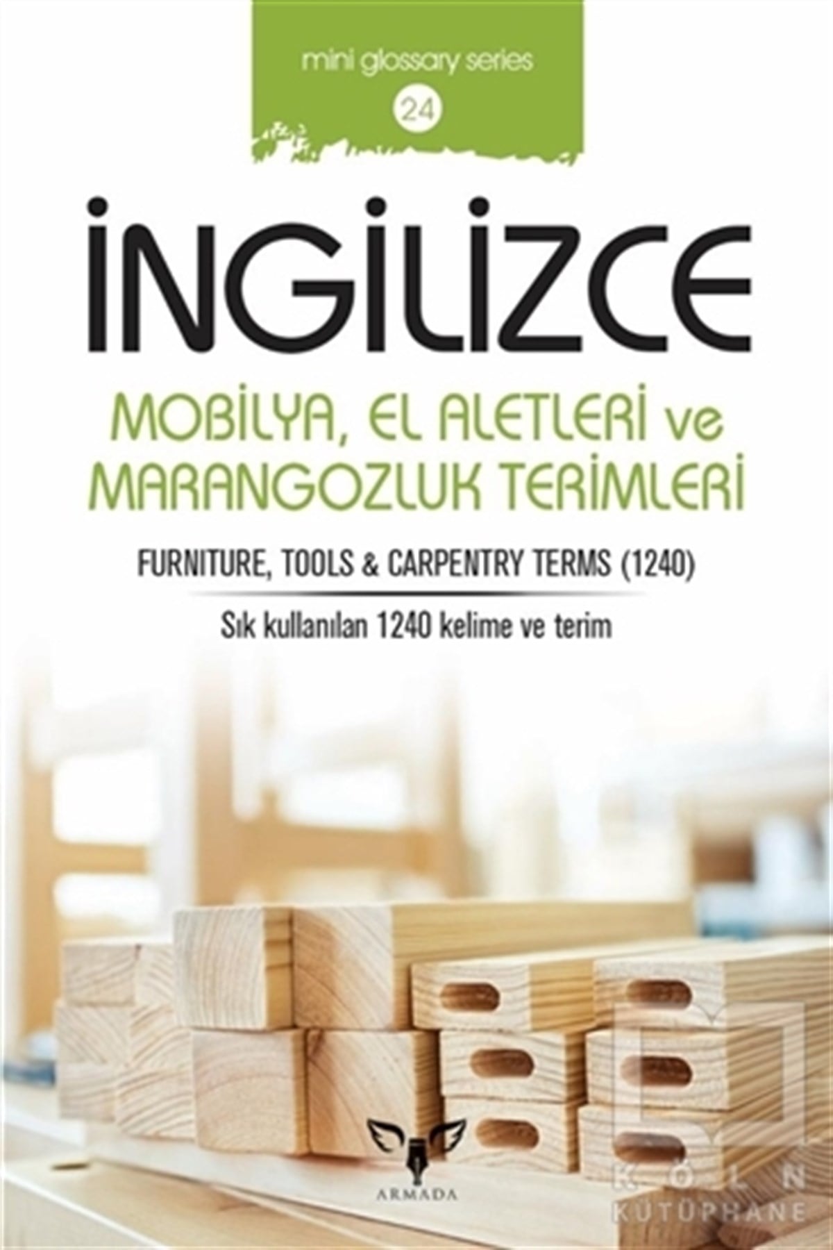 Mahmut Sami AkgünSözlükler ve Konuşma Kılavuzlarıİngilizce Mobilya El Aletleri ve Marangozluk Terimleri