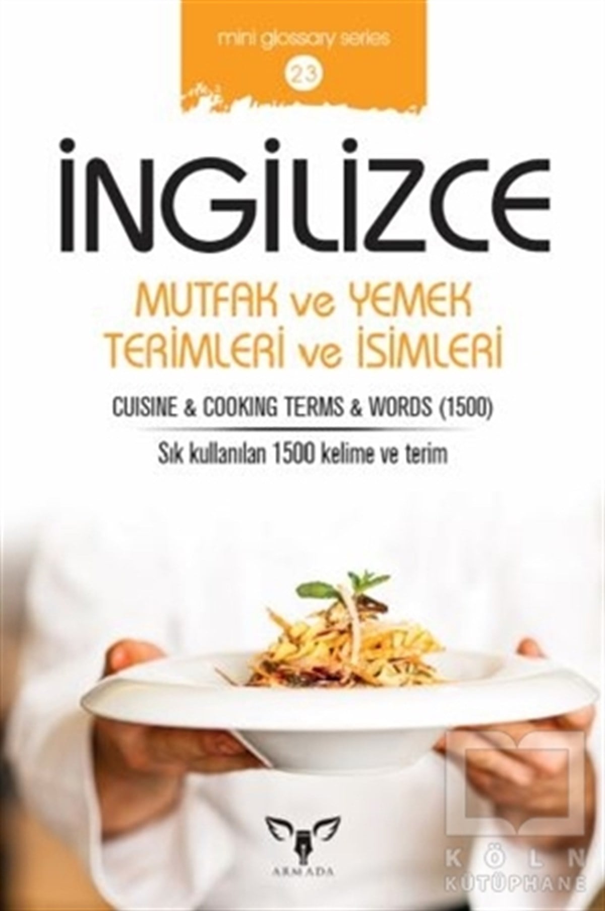 Mahmut Sami AkgünSözlükler ve Konuşma Kılavuzlarıİngilizce Mutfak ve Yemek Terimleri ve İsimleri