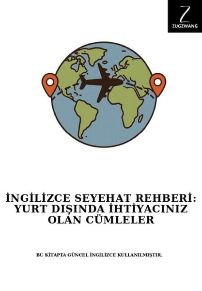 KolektifIngilizce Ögretici Kitaplar Ve Egitim Setleriİngilizcede Seyehat Rehberi: Yurt Dışında İhtiyacınız Olan Cümleler