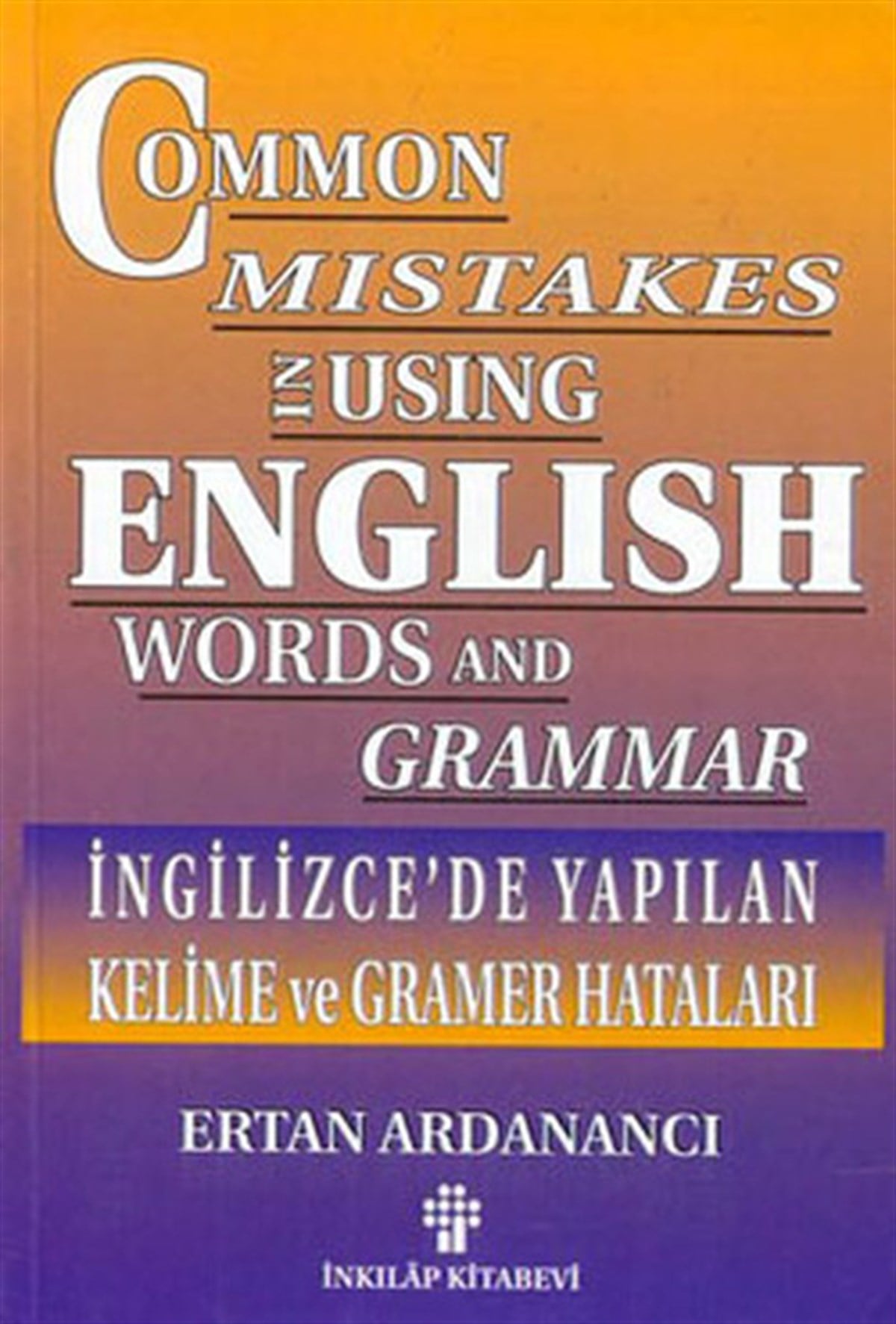 Ertan ArdanancıGrammar and VocabularyIngilizcede Yapılan Kel. Ve Gram. H