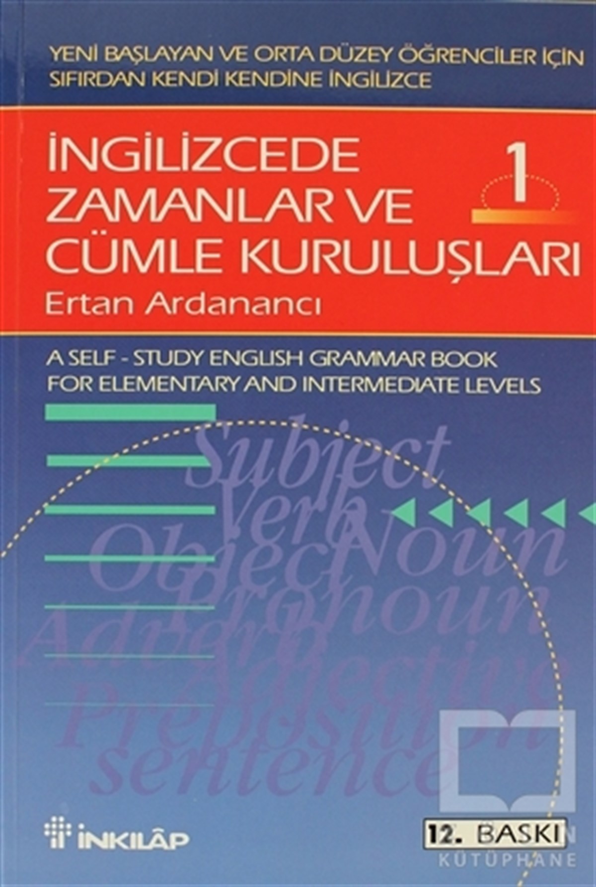 Ertan ArdanancıGenel Konularİngilizcede Zamanlar ve Cümle Kuruluşları Cilt: 1