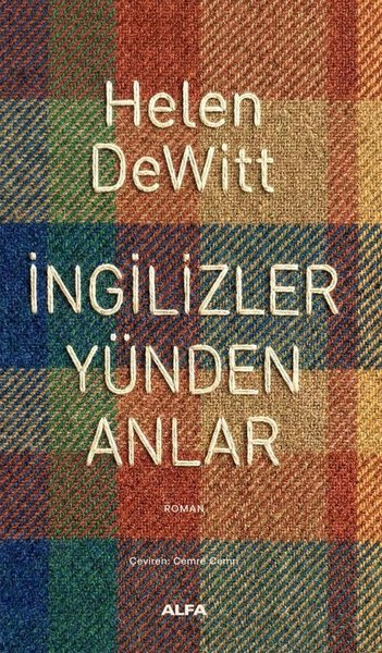 Helen DeWittDünya Romanİngilizler Yünden Anlar