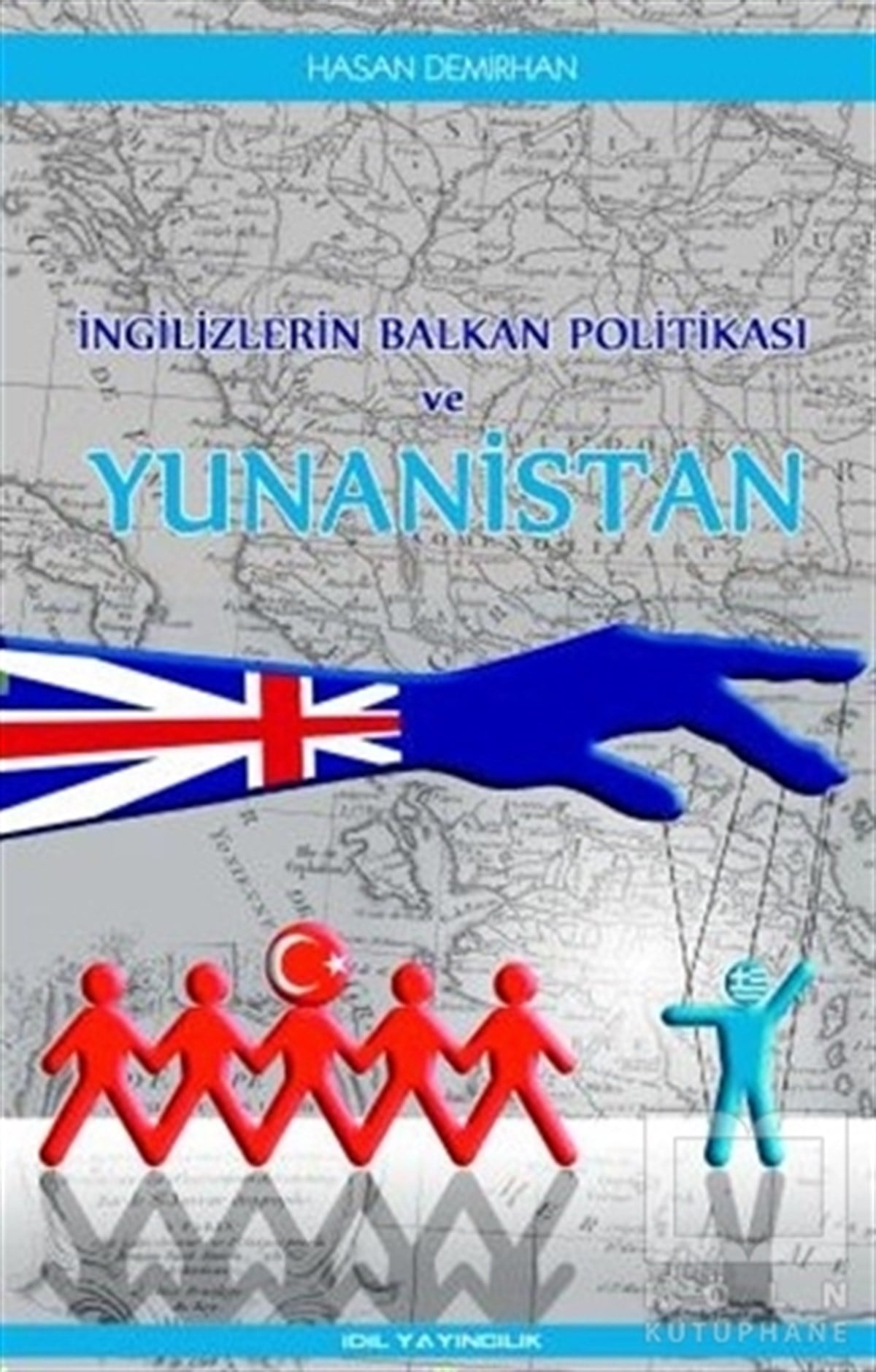 Hasan DemirhanDiğerİngilizlerin Balkan Politikası ve Yunanistan