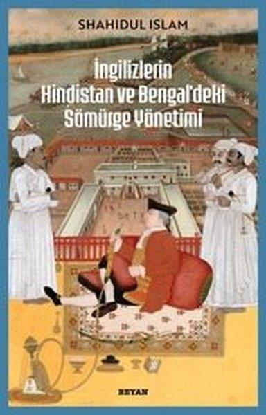Shahidul İslamDünya Tarihiİngilizlerin Hindistan ve Bengal'deki Sömürge Yönetimi