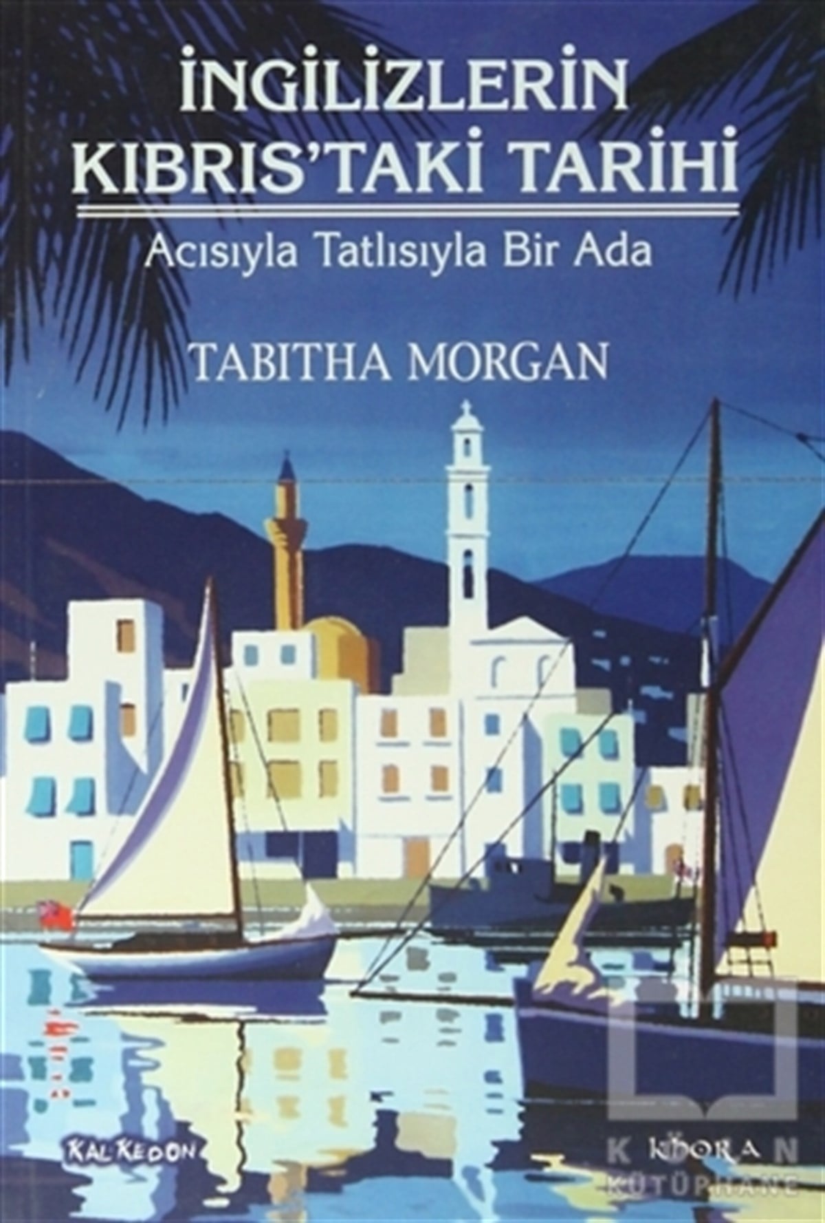 Tabitha MorganAraştırma - İncelemeİngilizlerin Kıbrıs'taki Tarihi
