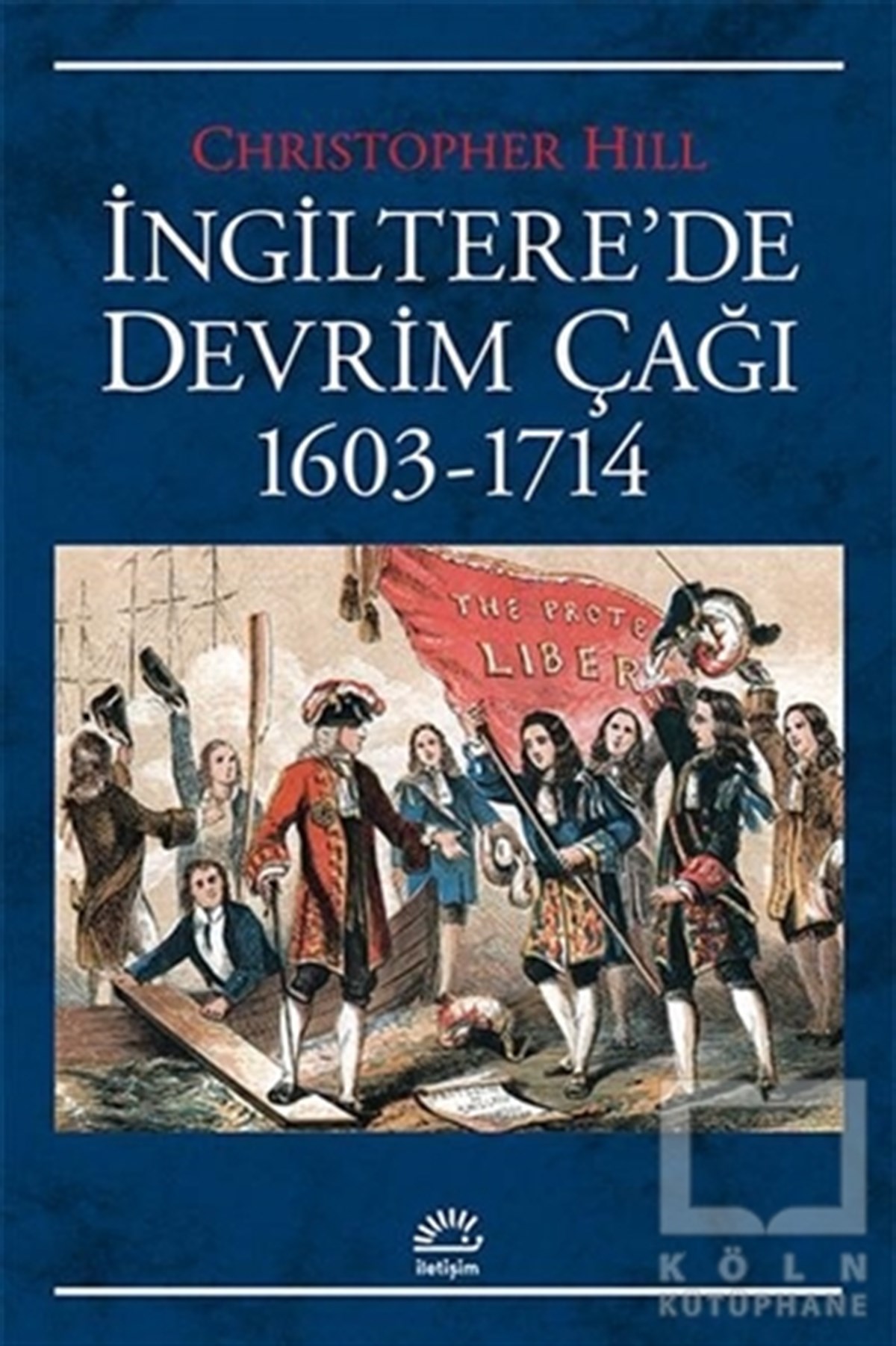 Christopher HillAraştırma - İncelemeİngiltere'de Devrim Çağı 1603-1714