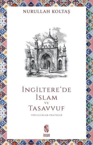 Nurullah KoltaşTasavvuf Kitaplarıİngiltere'de İslam ve Tasavvuf: Topluluklar - Pratikler