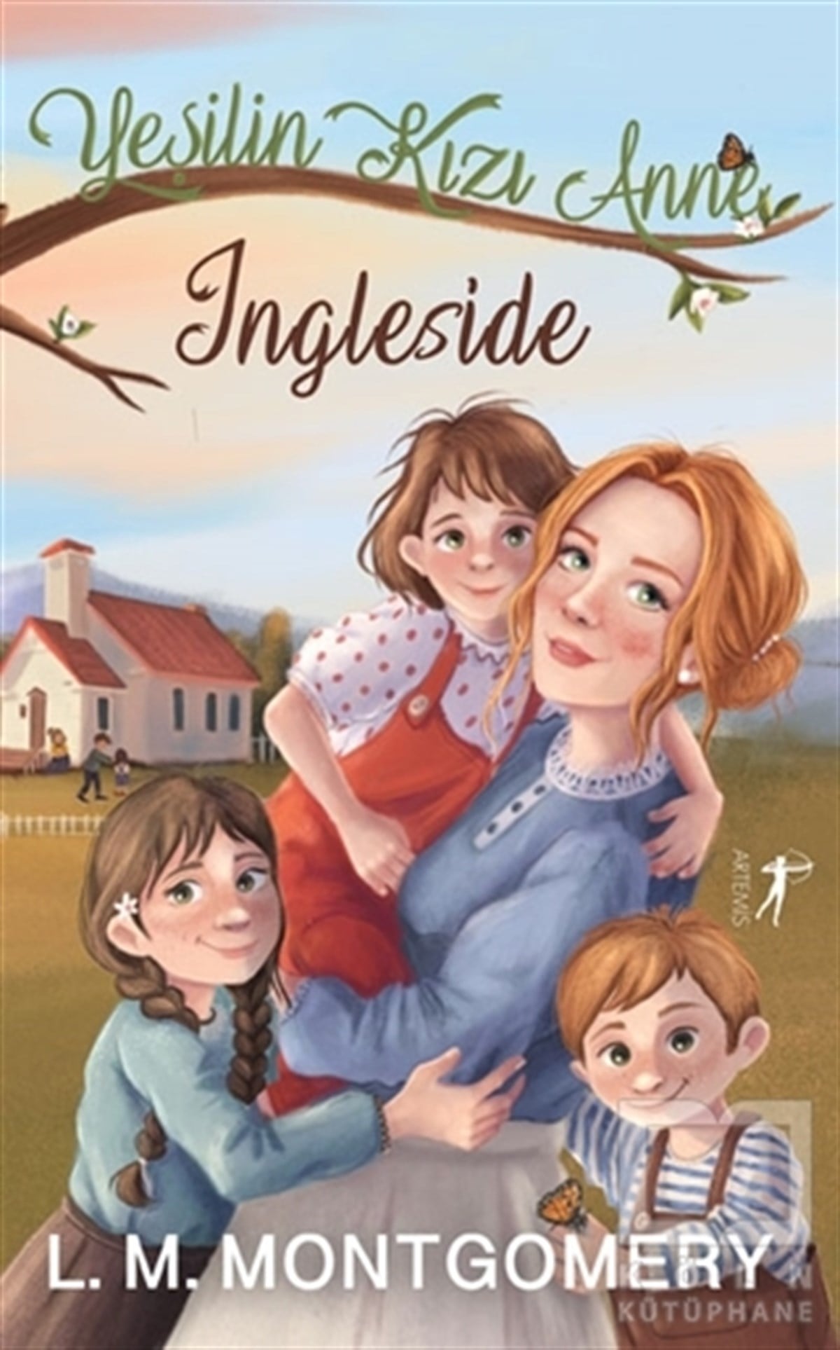 Lucy Maud MontgomeryTürkçe RomanlarIngleside - Yeşilin Kızı Anne 6