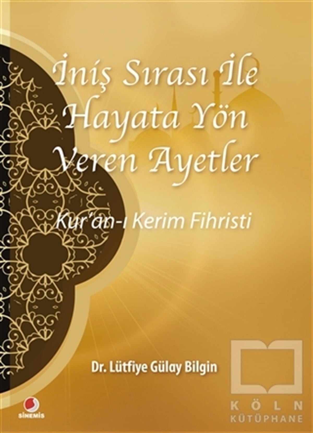 Lütfiye Gülay BilginMeal-Tefsir-Hadisİniş Sırası ile Hayata Yön Veren Ayetler