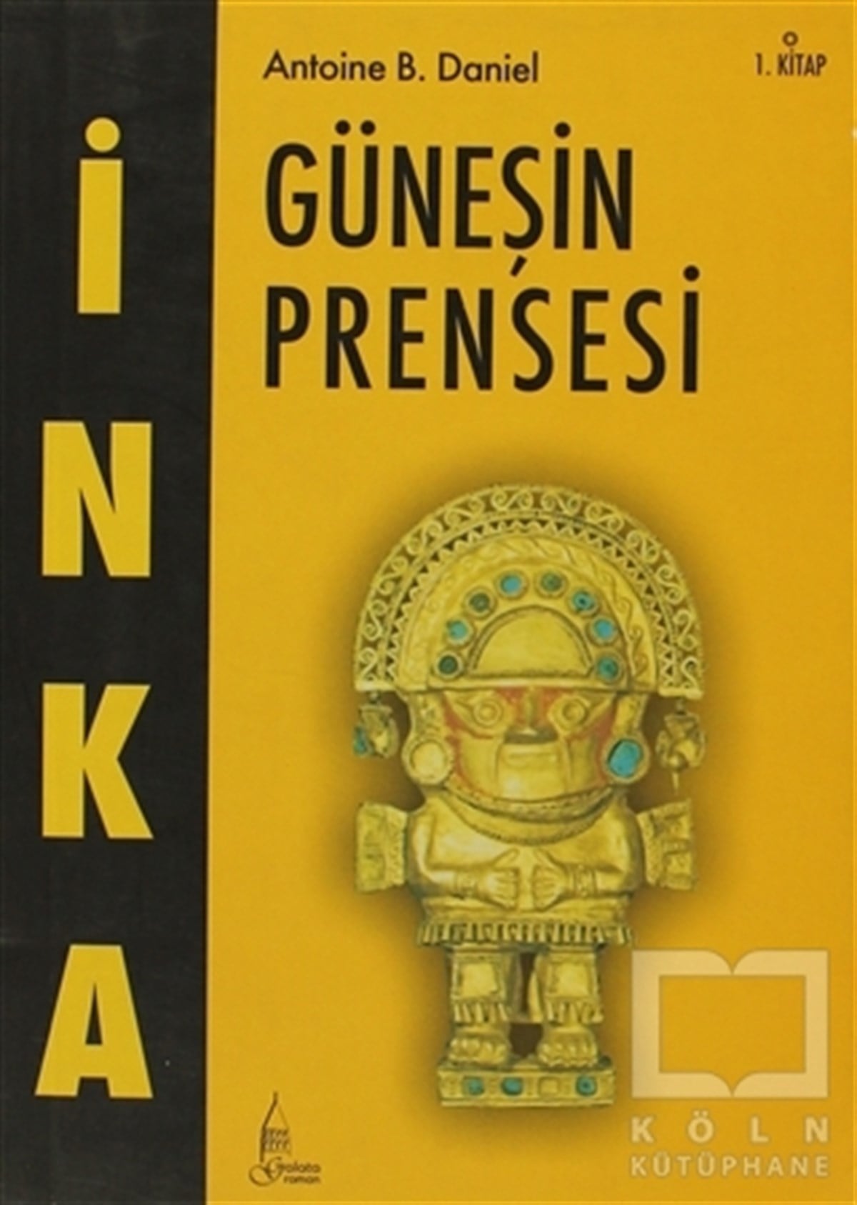 Antoine B. DanielFransız Edebiyatıİnka Güneşin Prensesi 1. Kitap