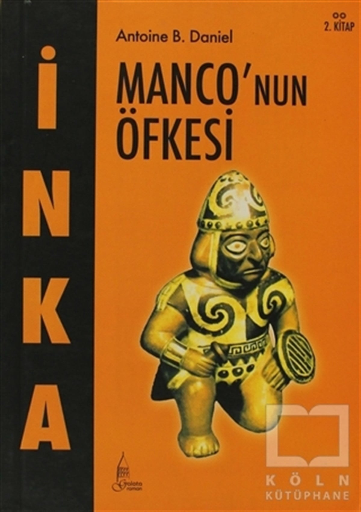Antoine B. DanielFransız Edebiyatıİnka Monco’nun Öfkesi 2. Kitap