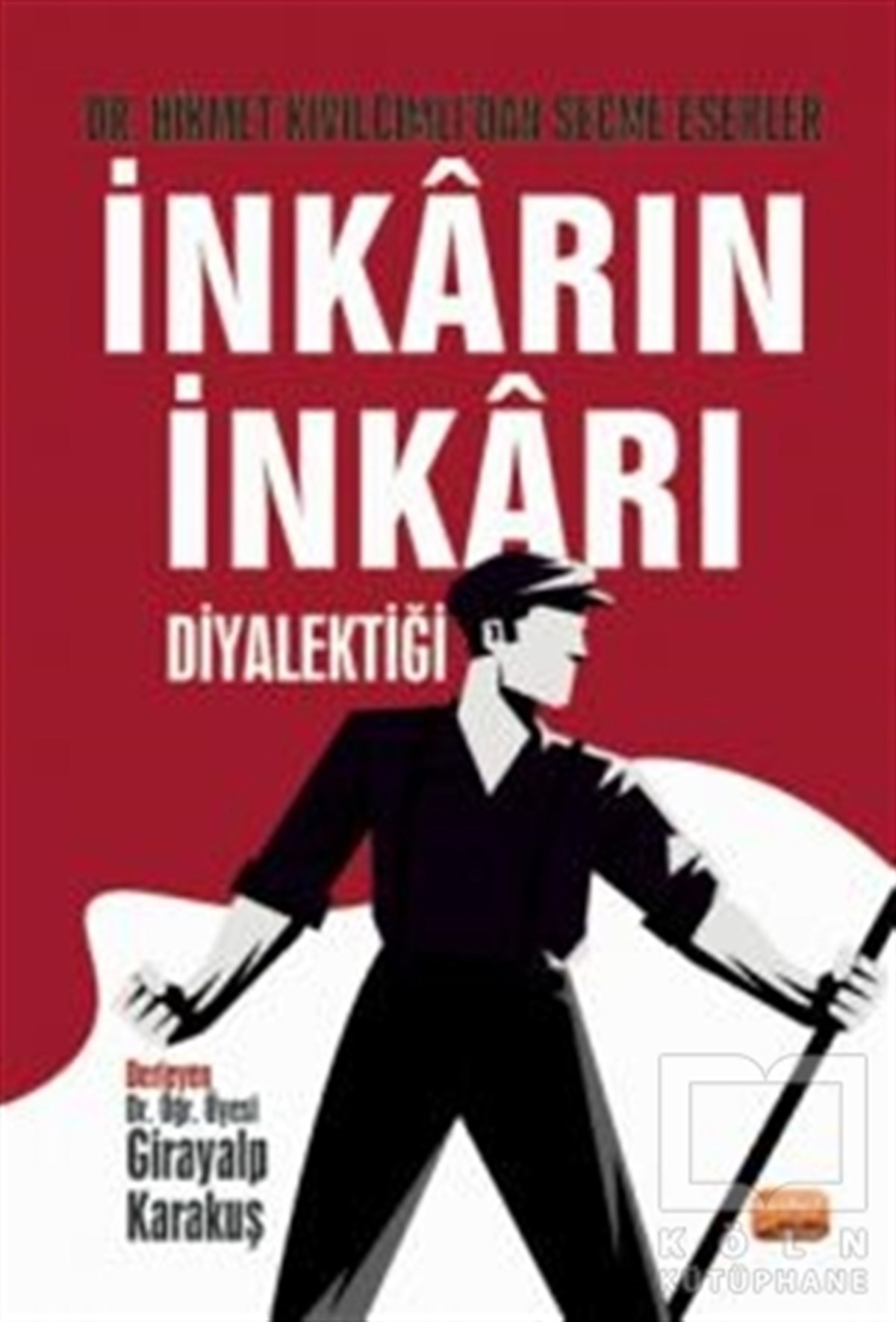 Girayalp KarakuşDerlemeİnkarın İnkarı Diyalektiği
