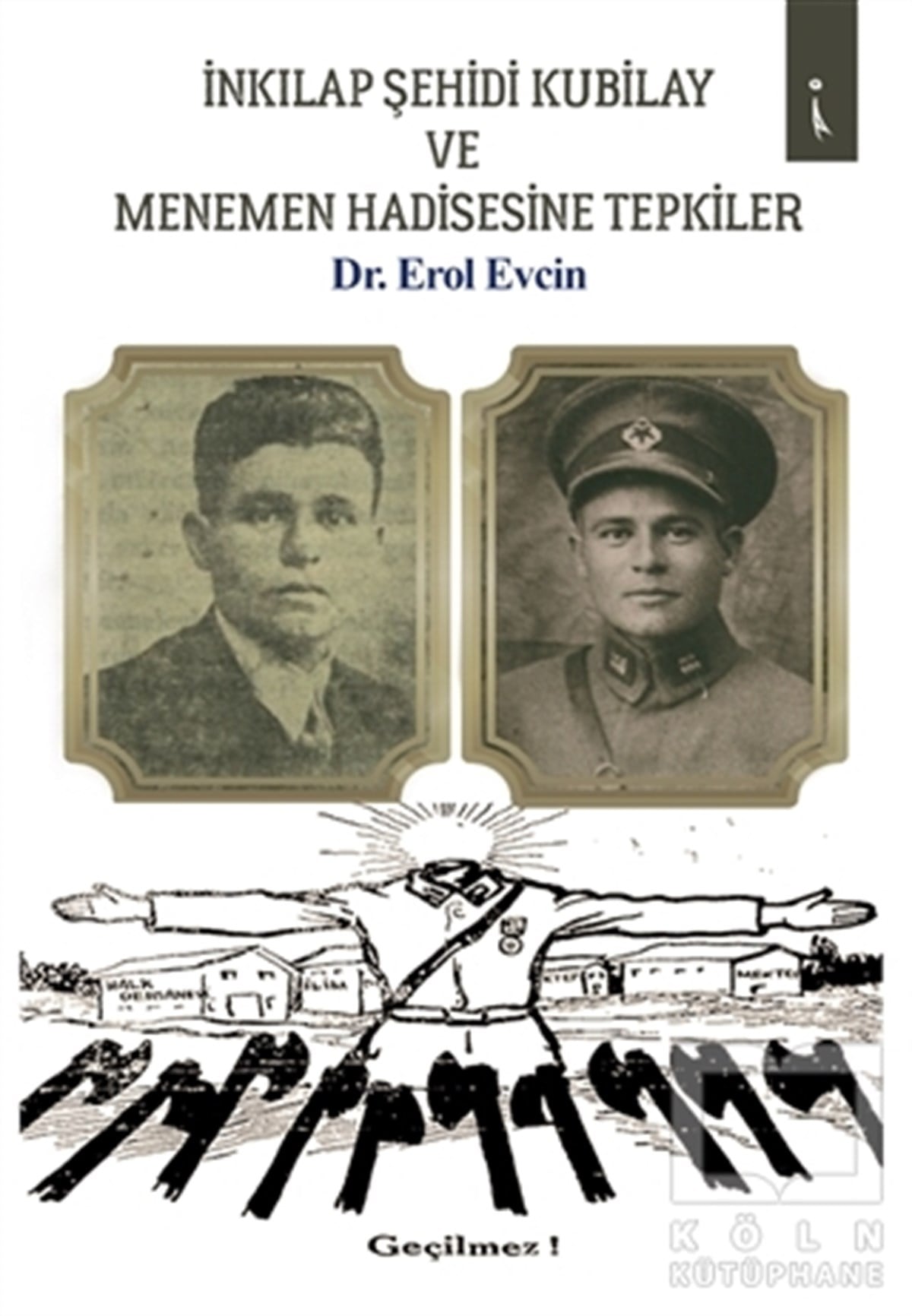 Erol EvcinTürkçe Romanlarİnkılap Şehidi Kubilay ve Menemen Hadisesine Tepkiler