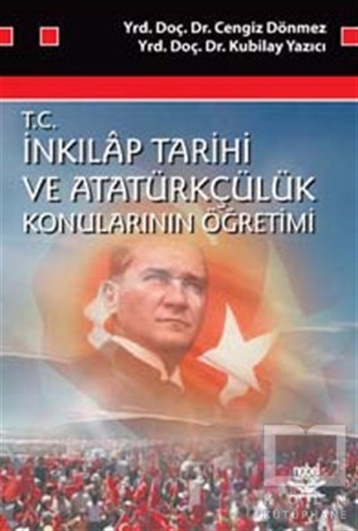 Cengiz DönmezDiğerİnkılap Tarihi ve Atatürkçülük Konularının Öğretimi