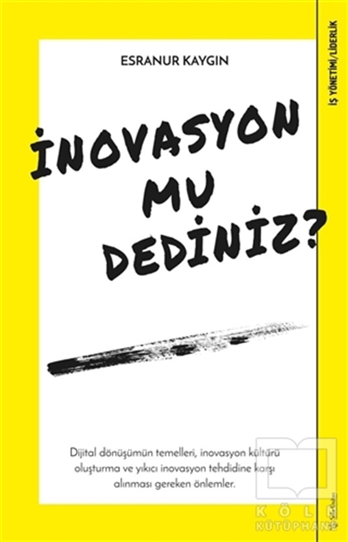 Esranur Kaygınİş Dünyasıİnovasyon mu Dediniz?