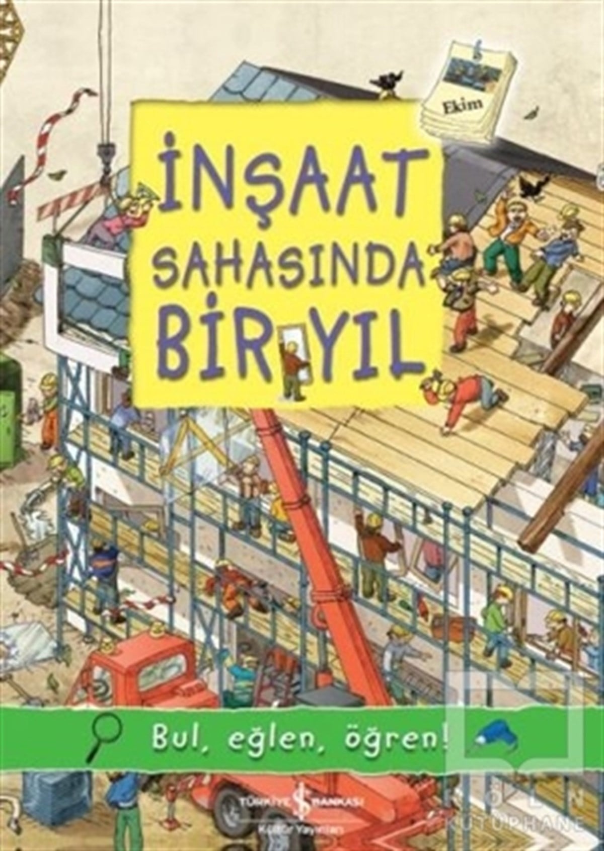 Olivia BrookesOkul Öncesi Resimli Kitaplarİnşaat Sahasında Bir Yıl