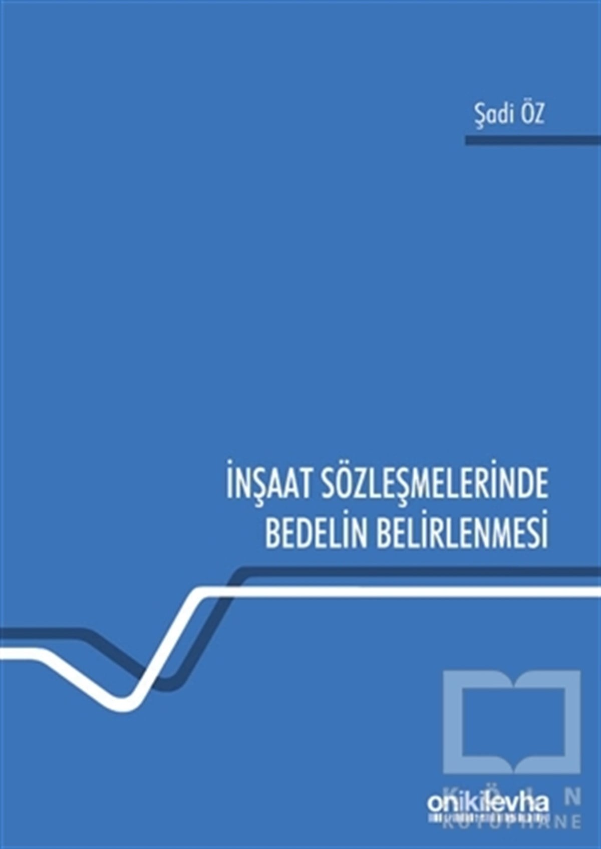 Şadi ÖzHukuk Üzerine Kitaplarİnşaat Sözleşmelerinde Bedelin Belirlenmesi