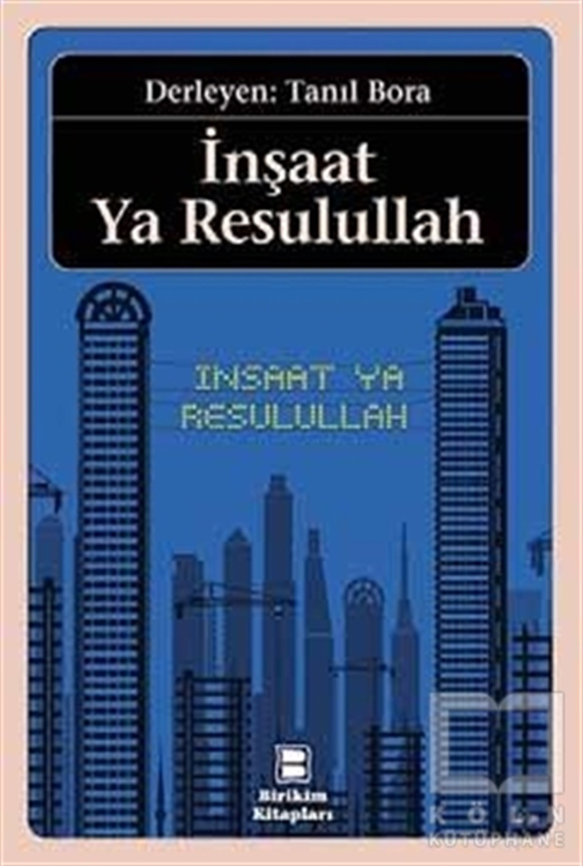 Tanıl BoraDiğerİnşaat Ya Resulullah