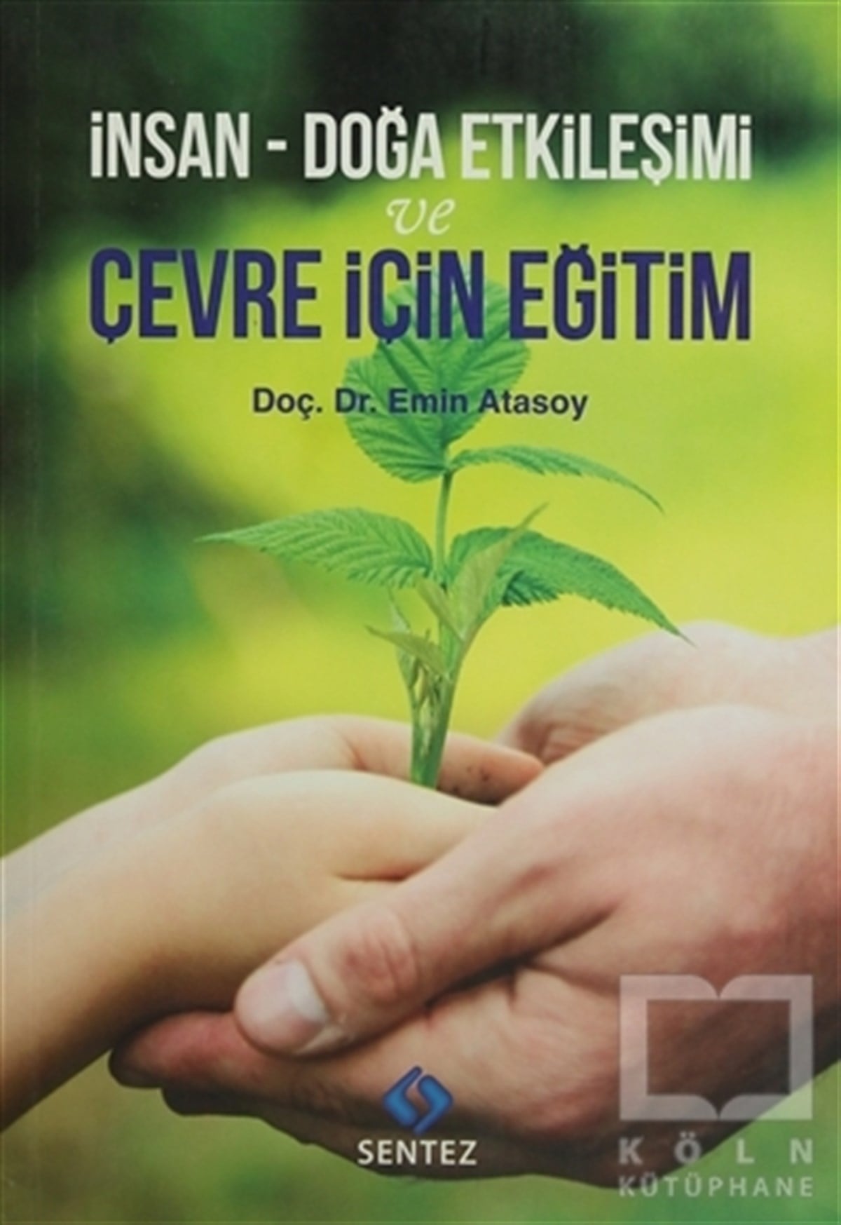 Emin AtasoyDiğerİnsan - Doğa Etkileşimi ve Çevre İçin Eğitim