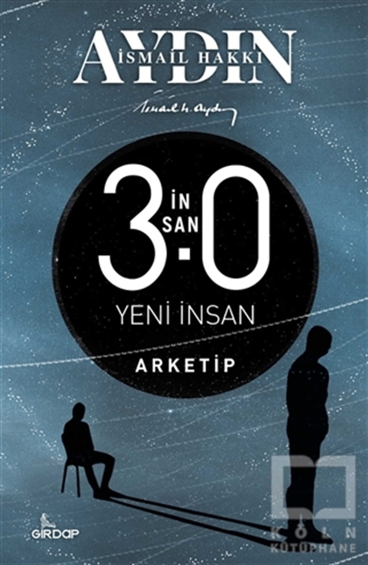 İsmail Hakkı AydınDiğerİnsan 3.0 Yeni İnsan – Arketip