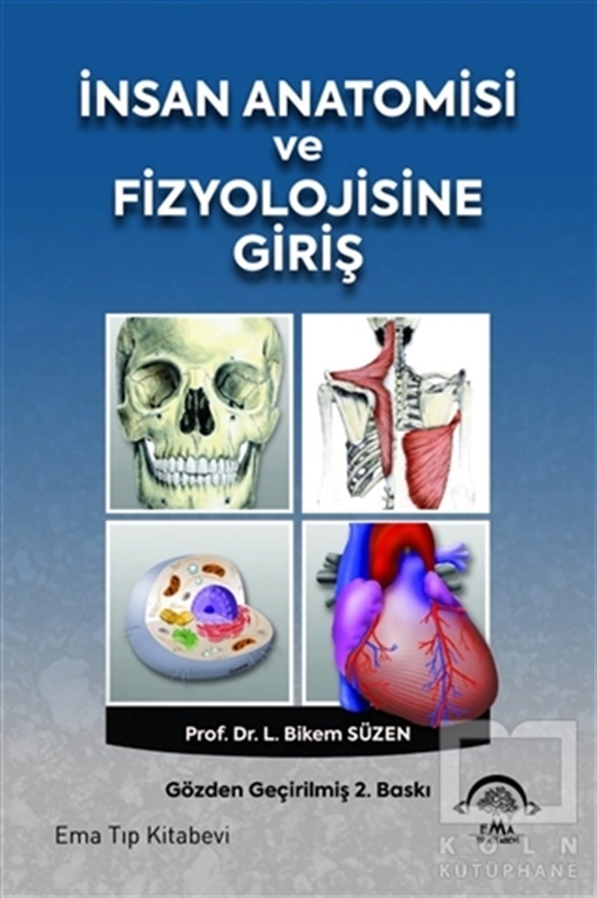 L. Bikem SüzenTıp Bilimleri Kitaplarıİnsan Anatomisi ve Fizyolojisine Giriş
