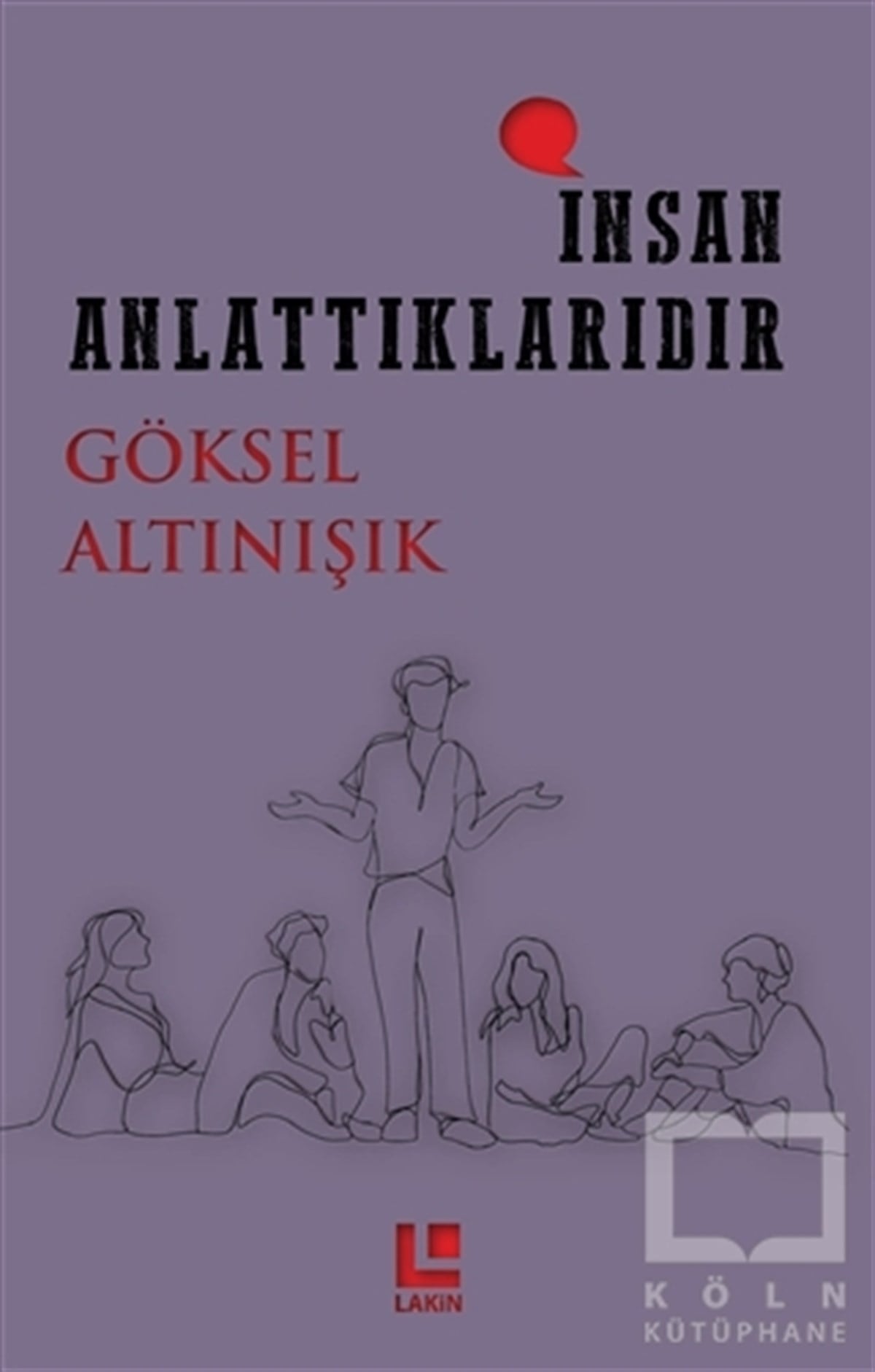 Göksel AltınışıkÖyküİnsan Anlattıklarıdır