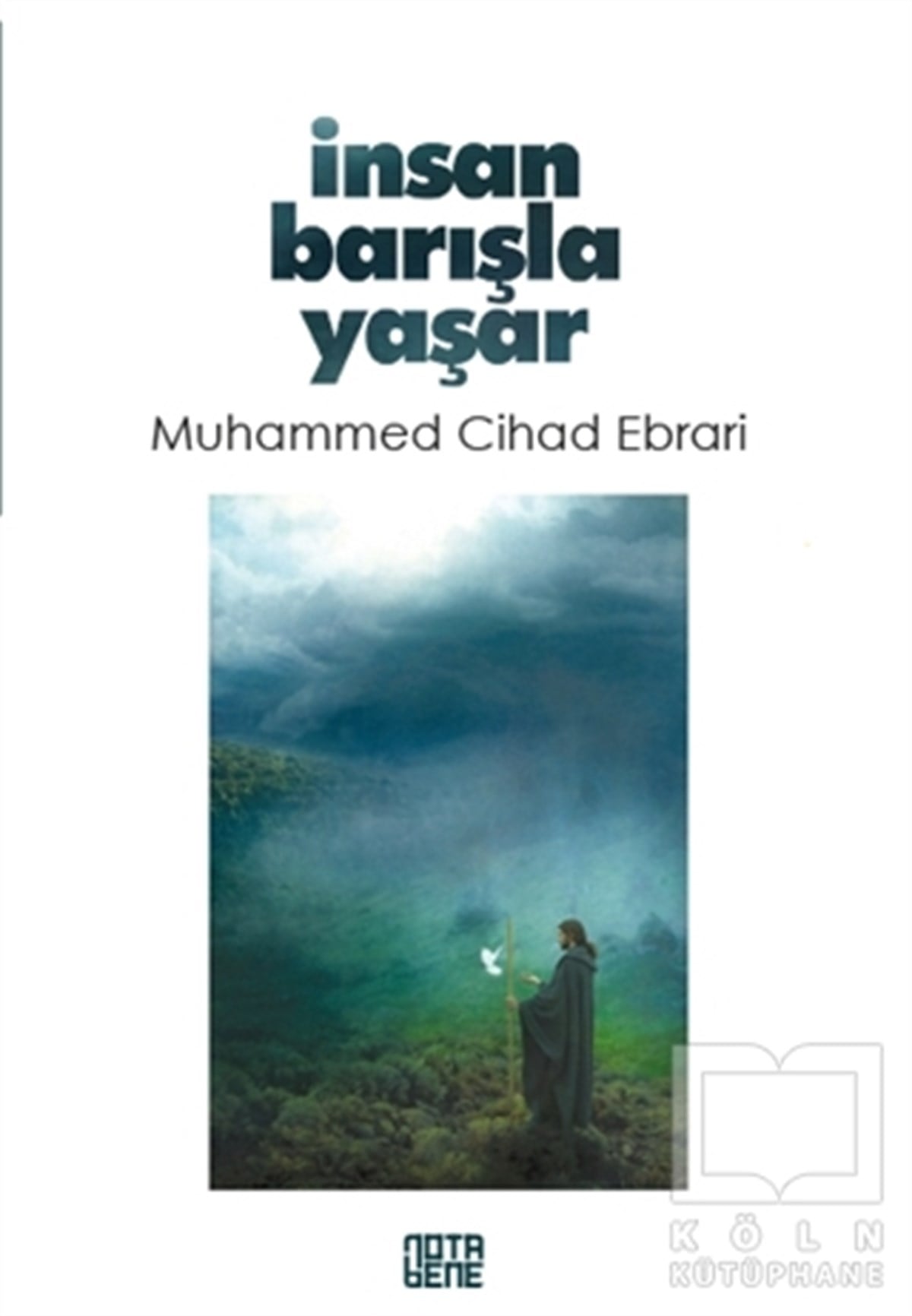 Muhammed Cihad EbrariAraştırma-İnceleme-Referansİnsan Barışla Yaşar