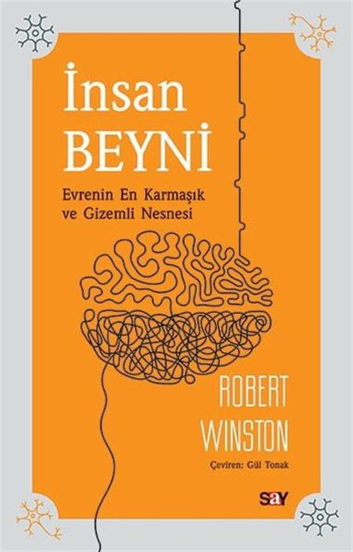 Robert WinstonPopüler Bilim Kitaplarıİnsan Beyni - Evrenin En Karmaşık ve Gizemli Nesnesi