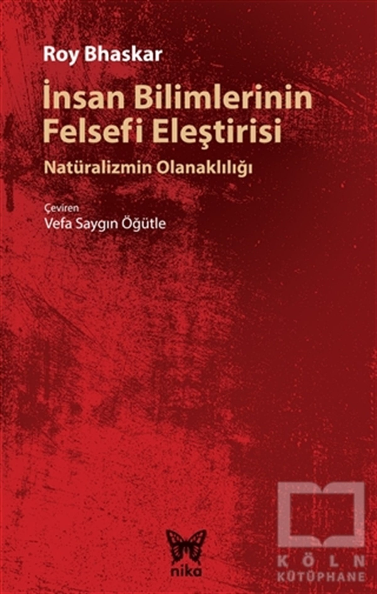 Roy BhaskarDüşünceİnsan Bilimlerinin Felsefi Eleştirisi