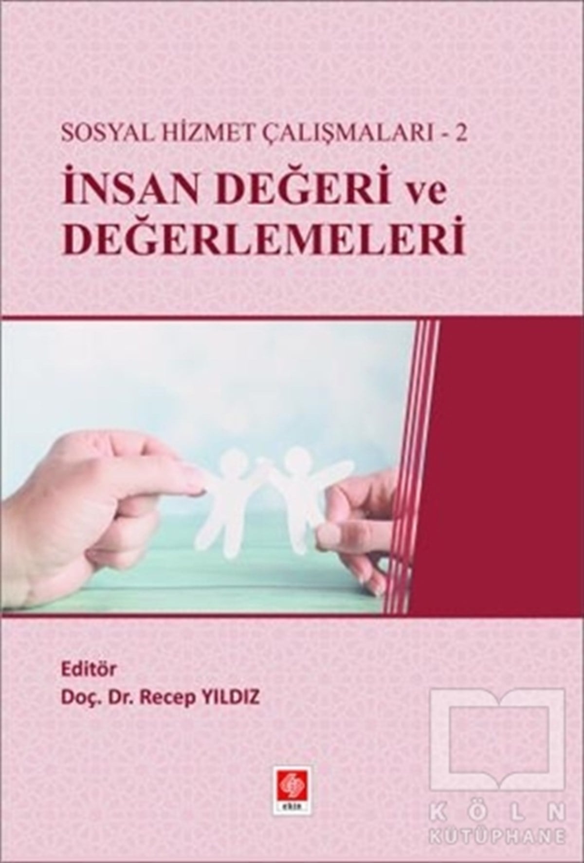 Recep YıldızHukuk Üzerine Kitaplarİnsan Değeri ve Değerlemeleri - Sosyal Hizmet Çalışmaları 2