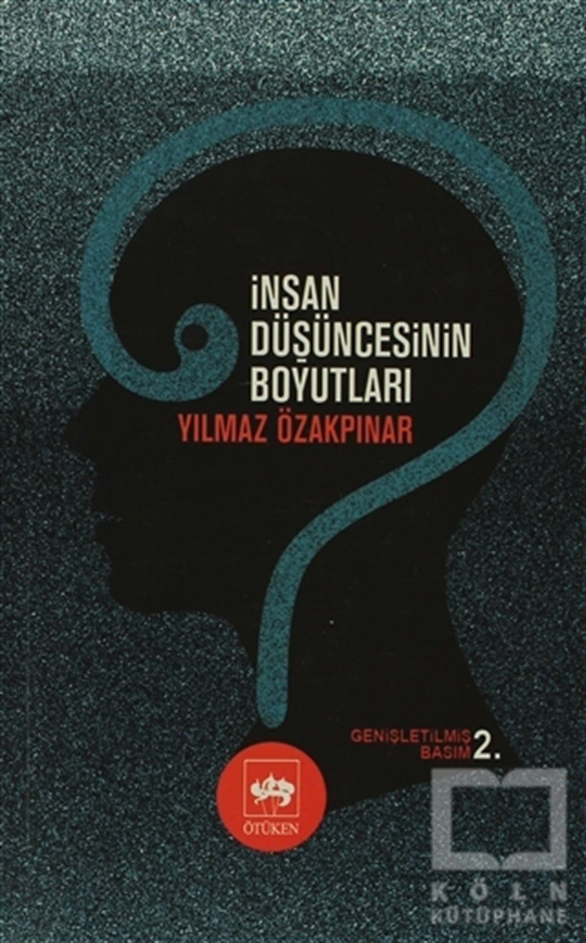 Yılmaz ÖzakpınarGenel Felsefeİnsan Düşüncesinin Boyutları