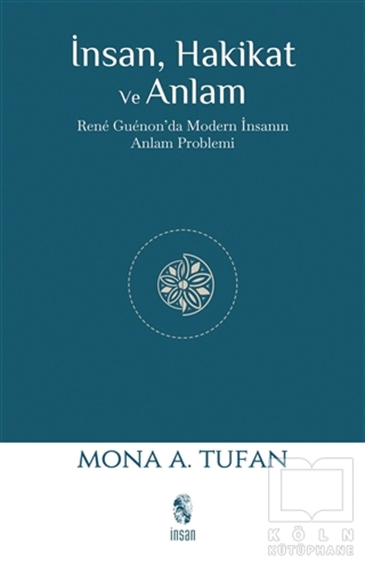 Mona A. TufanAraştıma-İnceleme-Referansİnsan Hakikat ve Anlam