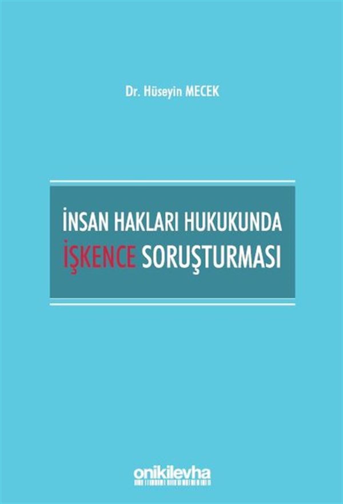 Hüseyin MecekHukuk Üzerine Kitaplarİnsan Hakları Hukukunda İşkence Soruşturması