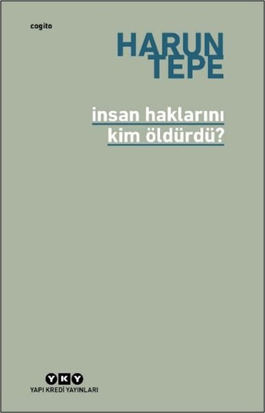 Harun TepeSosyoloji Kitaplarıİnsan Haklarını Kim Öldürdü?