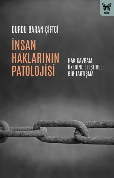 Durdu Baran ÇiftciSosyoloji Kitaplarıİnsan Haklarının Patolojisi - Hak Kavramı Üzerine Eleştirel Bir Tartışma