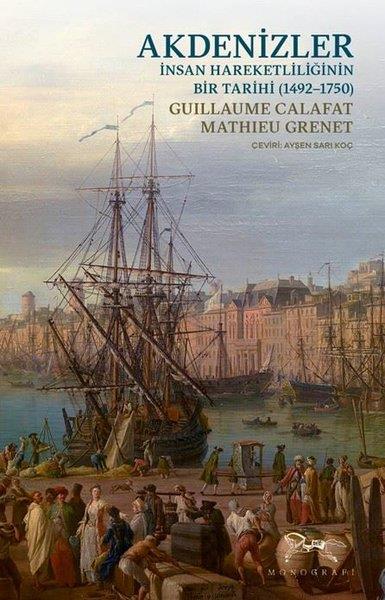 Guillaume CalafatDünya Tarihiİnsan Hareketliliğinin Bir Tarihi (1492 - 1750)