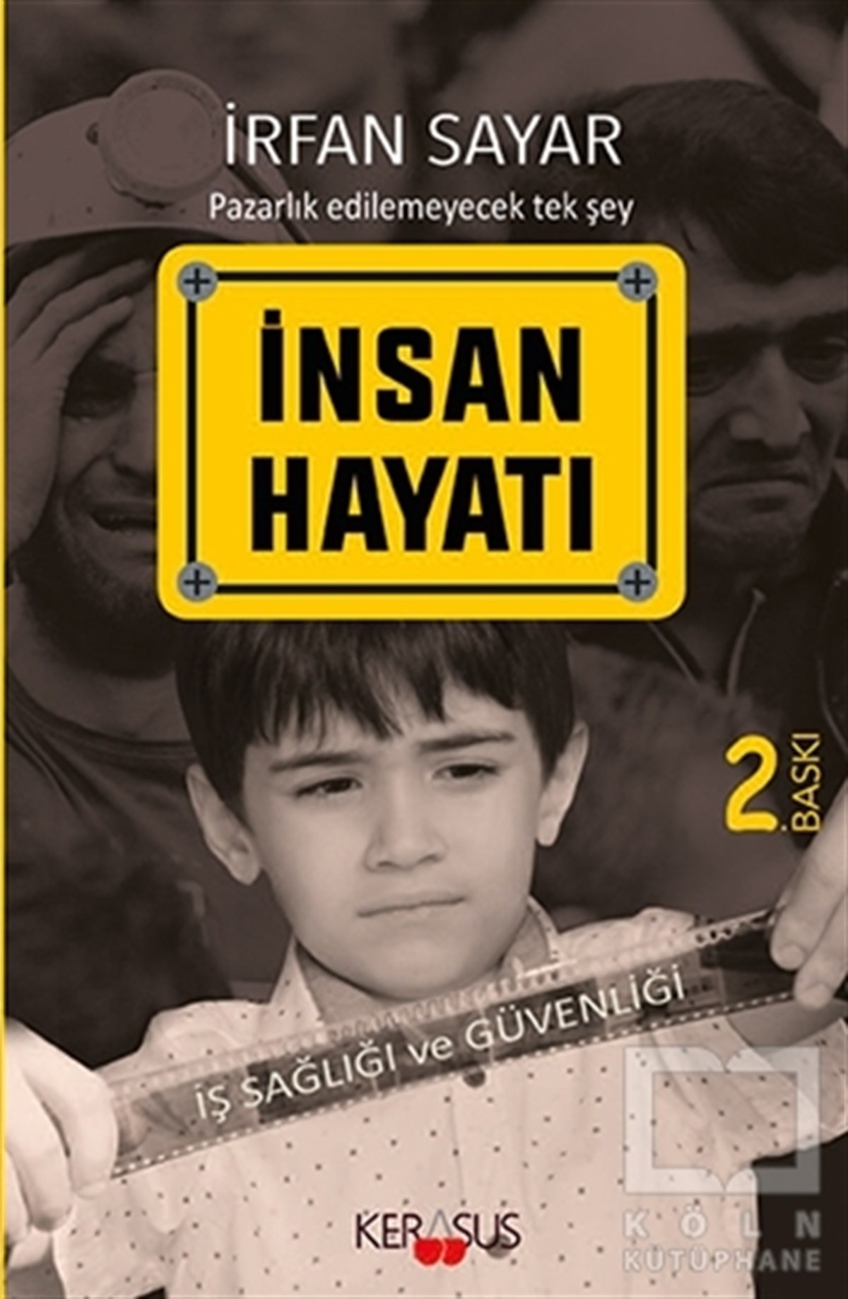 İrfan SayarBaşvuru Kitaplarıİnsan Hayatı - İş Sağlığı ve Güvenliği