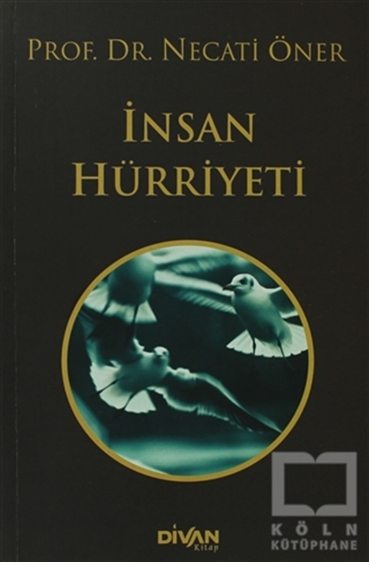 Necati ÖnerGenel Konularİnsan Hürriyeti