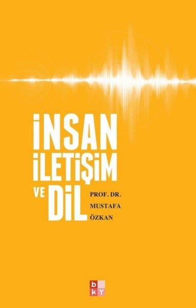 Mustafa ÖzkanDil Bilimi - Etimolojiİnsan İletişim ve Dil