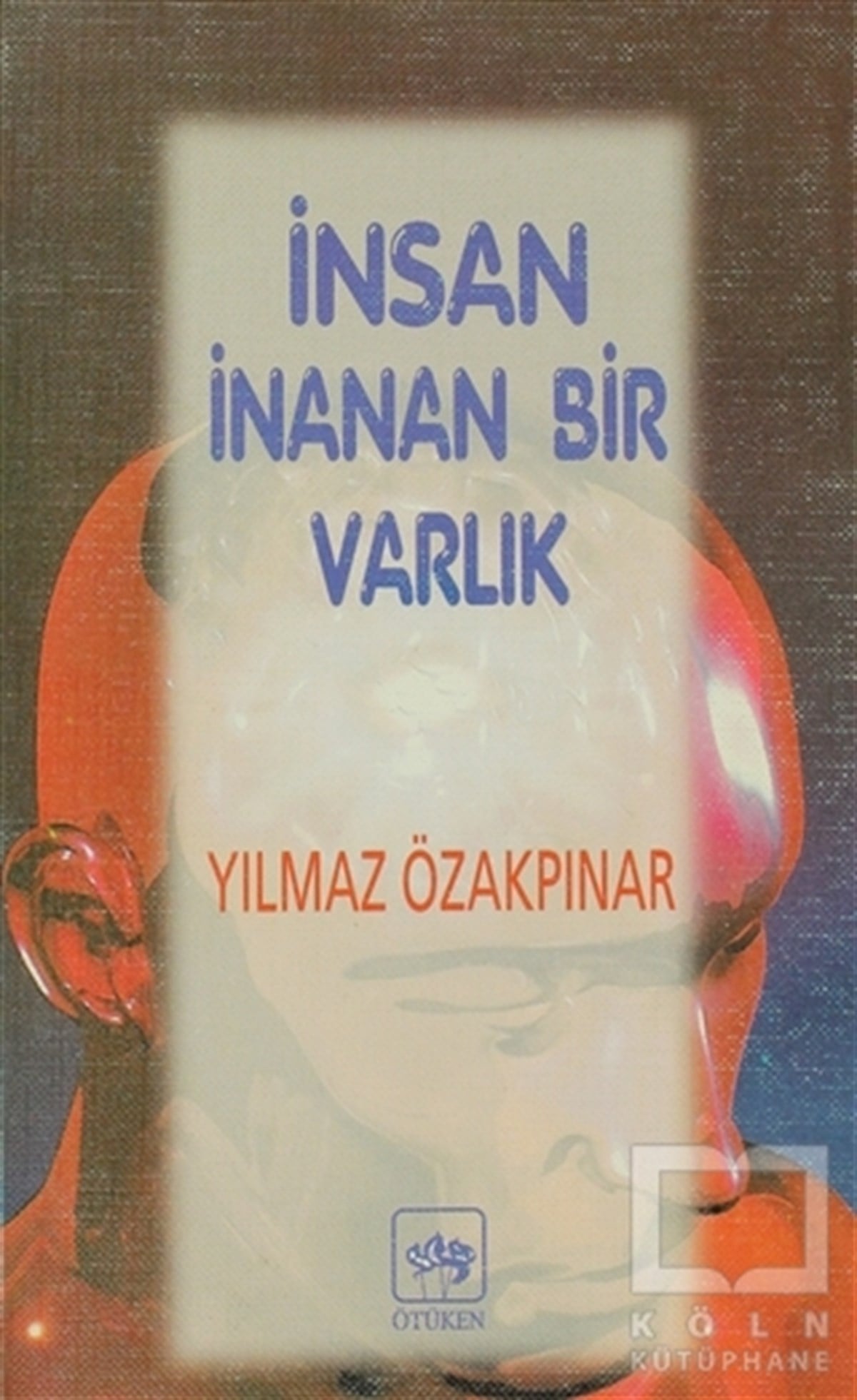 Yılmaz ÖzakpınarDin Felsefesiİnsan İnanan Bir Varlık