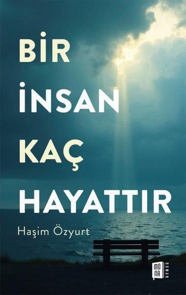 Ahmet Haşim ÖzyurtTürk Romaniİnsan Kaç Hayattır